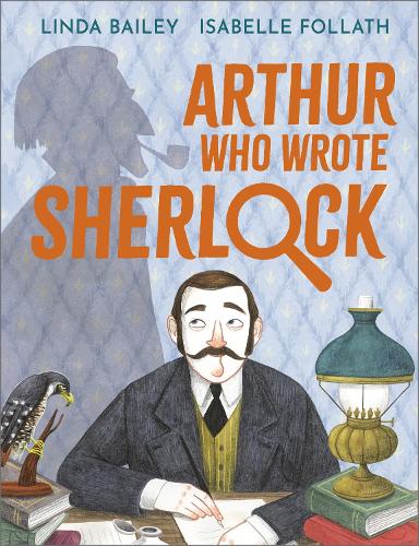 Паперова книга «Arthur Who Wrote Sherlock: The True Story of Arthur Conan Doyle», автор Лінда Бейлі - фото №1