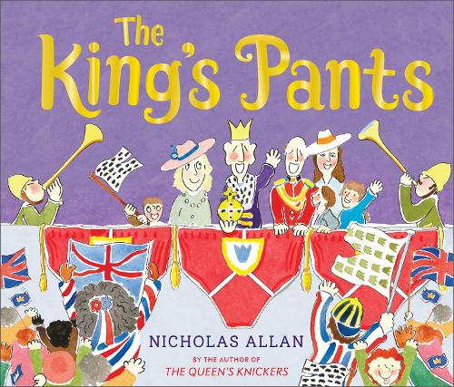 Бумажная книга «The King's Pants: A children’s picture book to celebrate King Charles III's 75th birthday», автор Николас Аллан - фото №1
