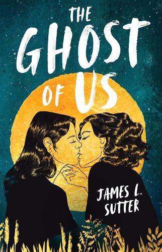 Паперова книга «The Ghost of Us: A swoony sapphic YA romance», автор Джеймс Л. Саттер - фото №1