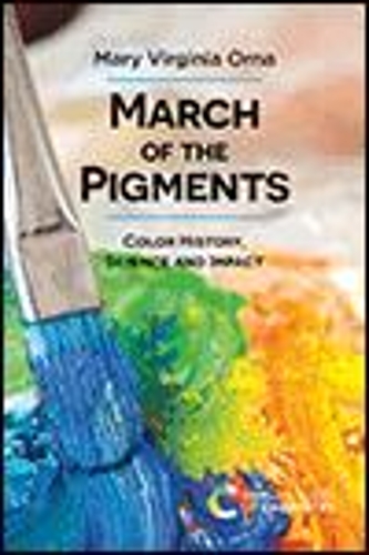 Бумажная книга «March of the Pigments: Color History, Science and Impact», автор Мэри Вирджиния Орна - фото №1