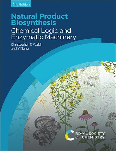 Бумажная книга «Natural Product Biosynthesis: Chemical Logic and Enzymatic Machinery», авторов Кристофер Т. Уолш, И Тан - фото №1