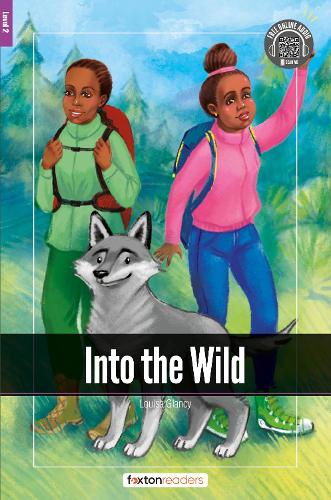 Паперова книга «Into the Wild - Foxton Readers Level 2 (600 Headwords CEFR A2-B1) with free online AUDIO», автор Foxton Books - фото №1