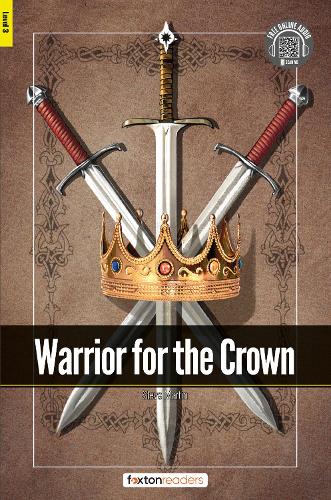 Паперова книга «Warrior for the Crown - Foxton Readers Level 3 (900 Headwords CEFR B1) with free online AUDIO», автор Foxton Books - фото №1