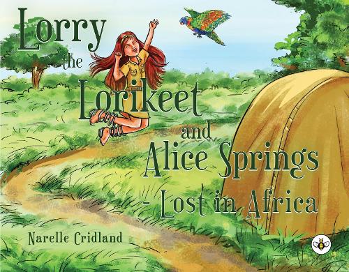 Бумажная книга «Lorry the Lorikeet and Alice Springs - Lost in Africa.», автор Нарелль Кридланд - фото №1