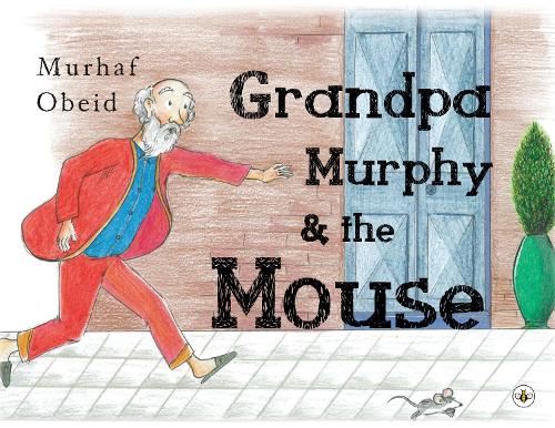 Бумажная книга «Grandpa Murphy & The Mouse», автор Мурхаф Обейд - фото №1