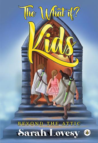 Паперова книга «The What if? Kids - Beyond the Attic», автор Сара Лавсі - фото №1