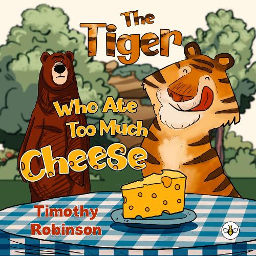 Паперова книга «The Tiger Who Ate Too Much Cheese», автор Тімоті Робінсон - фото №1