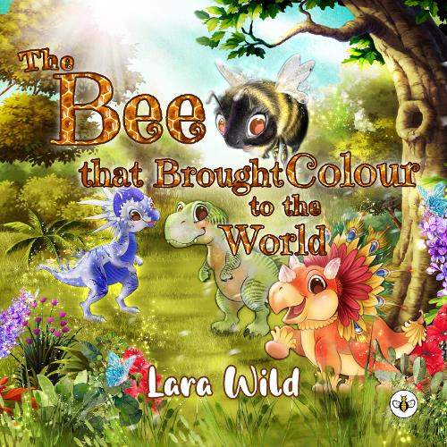Бумажная книга «The Bee that Brought Colour to the World», автор Лара Уайлд - фото №1