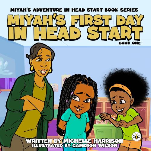 Паперова книга «Miyah's Adventures in Headstart: Miyah's First Day In Headstart», автор Мишель Харісон - фото №1