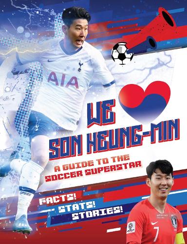 Бумажная книга «We Love Son Heung-Min: A Guide to the Soccer Superstar», автор Эмили Стед - фото №1