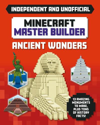 Бумажная книга «Master Builder - Minecraft Ancient Wonders (Independent & Unofficial): A Step-by-step Guide to Building Your Own Ancient Buildings, Packed With Amazing Historical Facts to Inspire You!», автор Сара Стэнфорд - фото №1