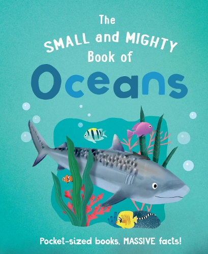 Бумажная книга «The Small and Mighty Book of Oceans: Pocket-sized books, MASSIVE facts!», автор Трейси Тернер - фото №1