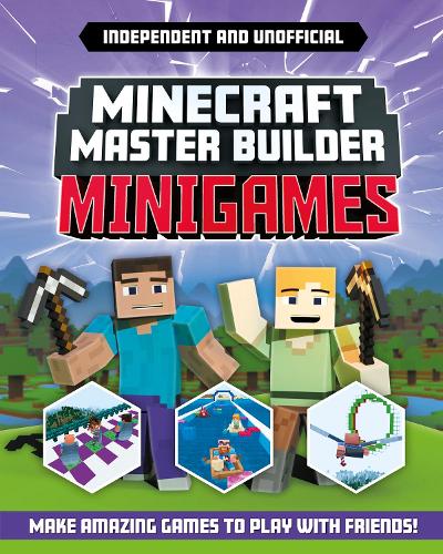 Бумажная книга «Master Builder - Minecraft Minigames (Independent & Unofficial): Amazing Games to Make in Minecraft», автор Сара Стэнфорд - фото №1