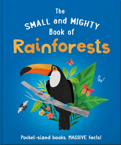 [object Object] «The Small and Mighty Book of Rainforests: Pocket-sized books, MASSIVE facts!», автор Клайв Гіффорд - фото №1