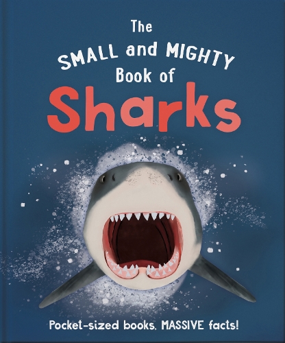 Бумажная книга «The Small and Mighty Book of Sharks: Pocket-sized books, MASSIVE facts!», автор Бен Хоар - фото №1