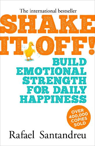 Бумажная книга «Shake It Off!: Build Emotional Strength for Daily Happiness», автор Рафаэль Сантандреу - фото №1
