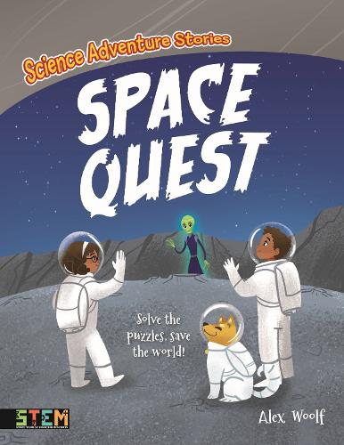 Паперова книга «Science Adventure Stories: Space Quest: Solve the Puzzles, Save the World!», автор Алекс Вулф - фото №1