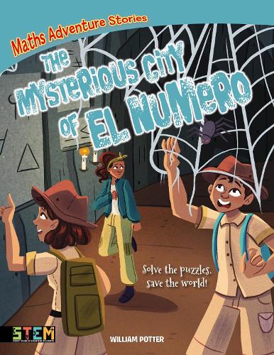 [object Object] «Maths Adventure Stories: The Mysterious City of El Numero: Solve the Puzzles, Save the World!», автор Вільям Поттер - фото №1
