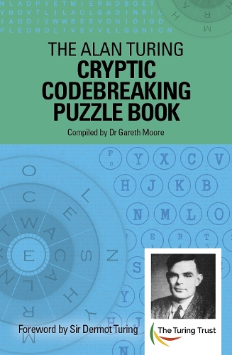 [object Object] «The Alan Turing Cryptic Codebreaking Puzzle Book: Foreword by Sir Dermot Turing», автор Гарет Мур - фото №1