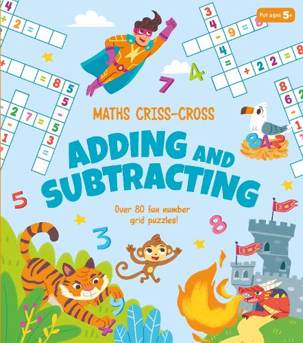 Бумажная книга «Maths Criss-Cross Adding and Subtracting: Over 80 Fun Number Grid Puzzles!» - фото №1