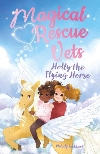 Бумажная книга «Magical Rescue Vets: Holly the Flying Horse», автор Мелоди Локхарт - фото №1