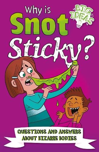 [object Object] «Why Is Snot Sticky?: Questions and Answers About Bizarre Bodies», авторів Хелен Отвей, Вільям Поттер - фото №1