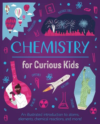 Паперова книга «Chemistry for Curious Kids: An Illustrated Introduction to Atoms, Elements, Chemical Reactions, and More!», автор Лінн Хаггінс-Купер - фото №1