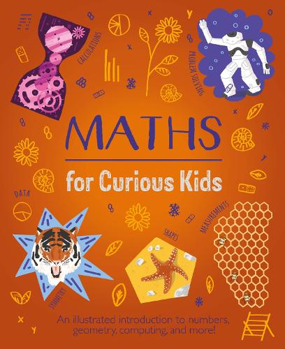 [object Object] «Maths for Curious Kids: An Illustrated Introduction to Numbers, Geometry, Computing, and More!», автор Линн Хаггинс-Купер - фото №1