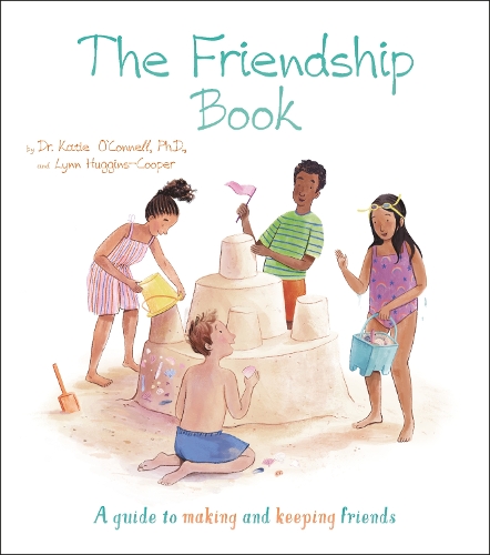 [object Object] «The Friendship Book: A Guide to Making and Keeping Friends», авторов Кэти О'Коннелл, Линн Хаггинс-Купер - фото №1