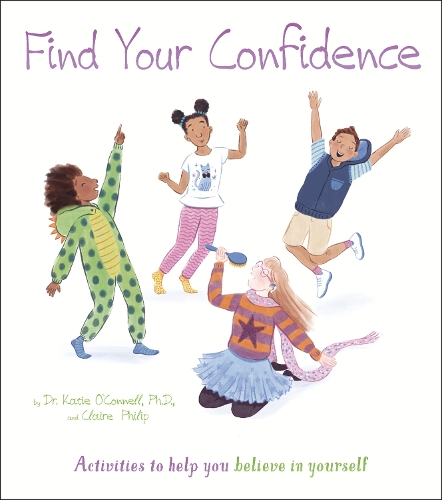 [object Object] «Find Your Confidence: Activities to Help You Believe in Yourself», авторов Клэр Филип, Кэти О'Коннелл - фото №1