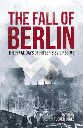 Бумажная книга «The Fall of Berlin: The final days of Hitler's evil regime» - фото №1