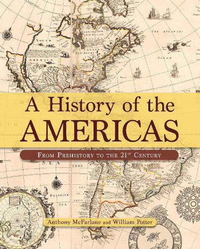 Бумажная книга «A History of the Americas: From Prehistory to the 21st Century», авторов Энтони Макфарлейн, Уильям Поттер - фото №1