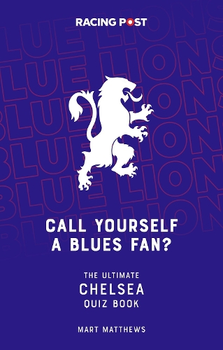 Бумажная книга «Call Yourself a Blues Fan?: The Ultimate Chelsea Quiz Book», автор Март Мэтьюс - фото №1