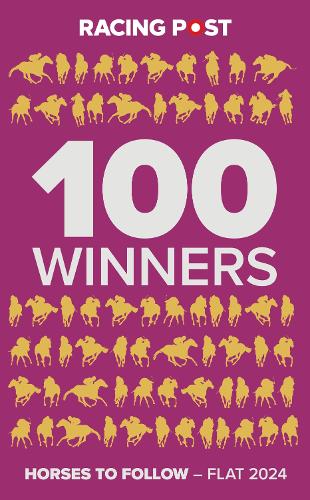 Бумажная книга «Racing Post 100 Winners: Horses to Follow Flat 2024», автор Родни Петтинга - фото №1
