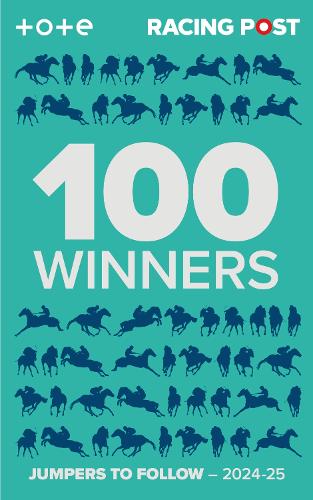 [object Object] «Racing Post 100 Winners: Jumpers to Follow 2024-25», автор Родни Петтинга - фото №1