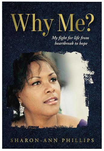 Бумажная книга «Why Me?: My fight for life from heartbreak to hope», автор Шэрон-Энн Филлипс - фото №1