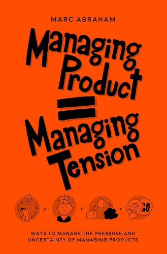 Бумажная книга «Managing Products = Managing Tension», автор Марк Абрахам - фото №1