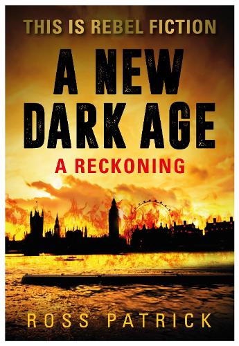 Бумажная книга «A New Dark Age: A Reckoning - This is Rebel Fiction», автор Росс Патрик - фото №1