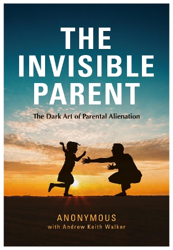 Паперова книга «THE INVISIBLE PARENT: The Dark Art of Parental Alienation» - фото №1