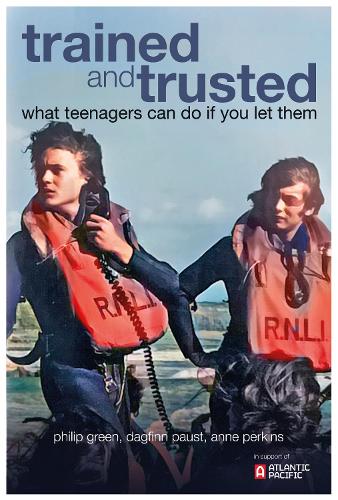 Паперова книга «Trained and Trusted: What teenagers can do if you let them - The rescue service experiences of students at Atlantic College 1963 -2013», автор Енн Перкінс - фото №1