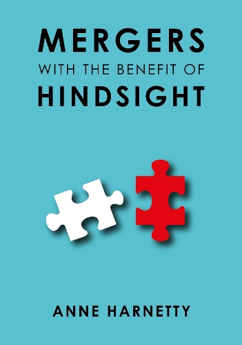 Бумажная книга «MERGERS WITH THE BENEFIT OF HINDSIGHT», автор Энн Харнетти - фото №1