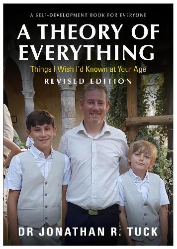 Бумажная книга «A Theory Of Everything: A Self-Development Book For Everyone - Things I Wish I'd Known at Your Age (Revised Edition)», автор Джонатан Р. Так - фото №1