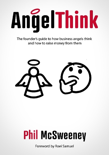 Бумажная книга «AngelThink: The founder's guide to how business angels think and how to raise money from them», автор Фил Максуини - фото №1