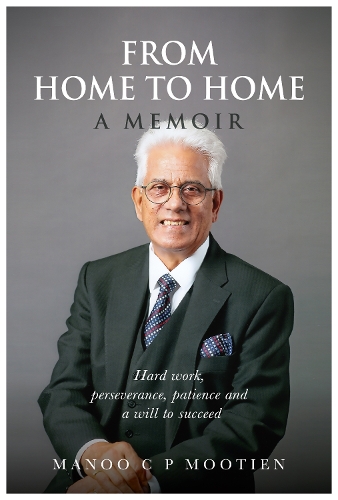 Бумажная книга «From Home To Home A Memoir: Hard work, perseverance, patience and a will to succeed», автор Маноо К. П. Мутьен - фото №1