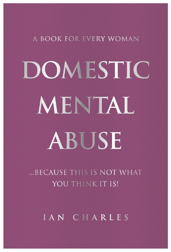Паперова книга «DOMESTIC MENTAL ABUSE: A Book For Every Woman...Because This Is Not What You Think It Is!», автор Ян Чарльз - фото №1