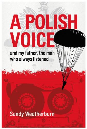 Бумажная книга «A Polish Voice: and my father, the man who always listened», автор Сэнди Уэзерберн - фото №1