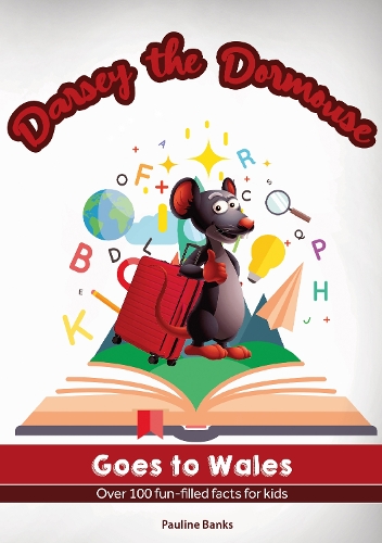 Бумажная книга «Darsey The Dormouse Goes To Wales: Over 100 fun-filled facts for kids», автор Полин Бэнкс - фото №1