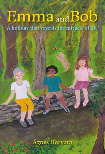 Бумажная книга «Emma and Bob: A holiday that reveals the miracle of life», автор Агнес Хорват - фото №1