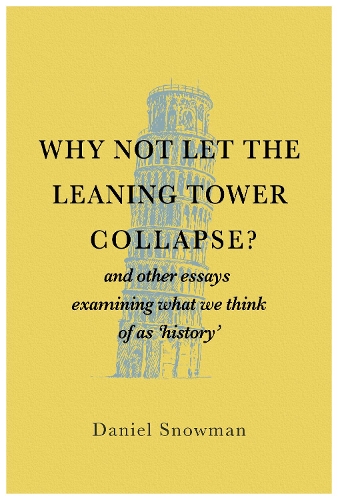Бумажная книга «Why Not Let the Leaning Tower Collapse?: and other essays examining what we think of as 'history'», автор Дэниел Сноумен - фото №1