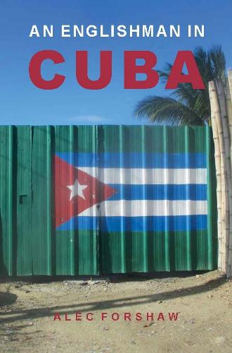 Бумажная книга «An Englishman in Cuba», автор Алек Форшоу - фото №1